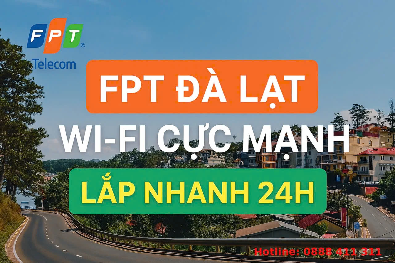 FPT Lâm Đồng: Gói Cước Giga 300MB Chỉ 180K/Tháng – Giải Pháp Internet Dành Riêng Cho Sinh Viên & Người Thuê Trọ